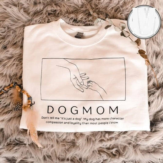Dog Mom "Don't Tell Me...." Women's T-shirt